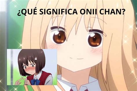 que significa onii-chan en el amor|Que significa nii chan